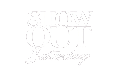 Show Out Saturdays